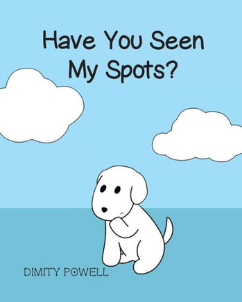Have You Seen My Spots? Have You Seen My Spots?