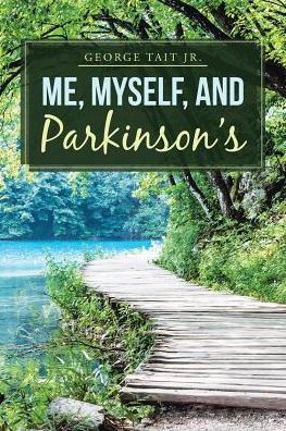 Me, Myself, And Parkinson's - 9781482882476