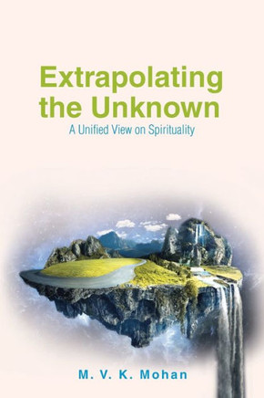 Extrapolating The Unknown: A Unified View On Spirituality