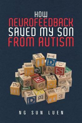 How Neurofeedback Saved My Son From Autism