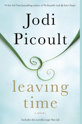 Leaving Time (With Bonus Novella Larger Than Life): A Novel