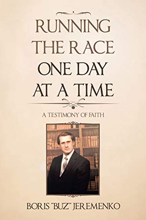 Running the Race One Day at a Time: A Testimony of Faith