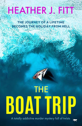 The Boat Trip: A Totally Addictive Murder Mystery Full Of Twists
