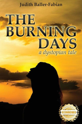 The Burning Days: A Dystopian Tale