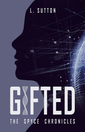 Gifted: The Spyce Chronicles
