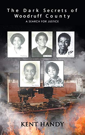 The Dark Secrets Of Woodruff County: A Search For Justice - 9781643146188