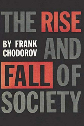 The Rise and Fall of Society: An Essay on the Economic Forces That Underlie Social Institutions