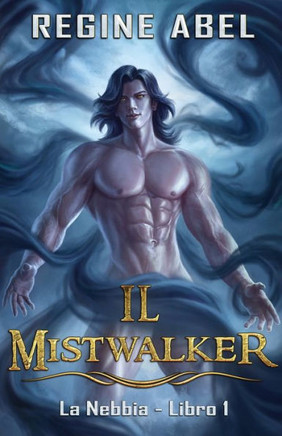 Il Mistwalker (La Nebbia) (Italian Edition)