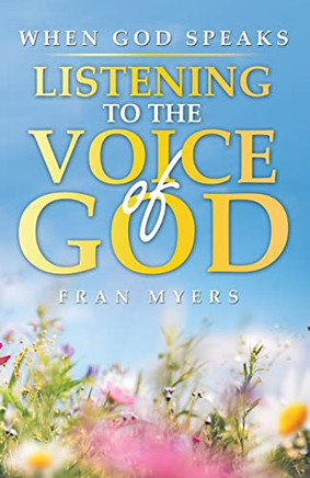 When God Speaks: Listening To The Voice Of God