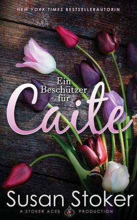 Ein Besch?tzer F?r Caite (Seals Of Protection: Legacy) (German Edition)