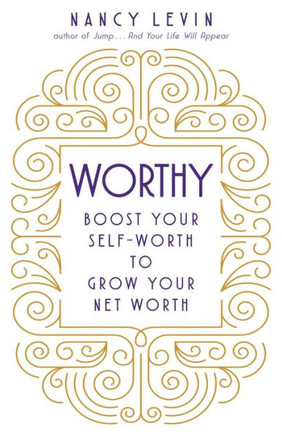 Worthy: Boost Your Self-Worth To Grow Your Net Worth