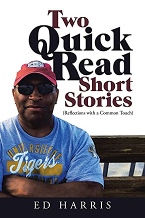 Two Quick Read Short Stories: (Reflections With A Common Touch) - 9781665533836