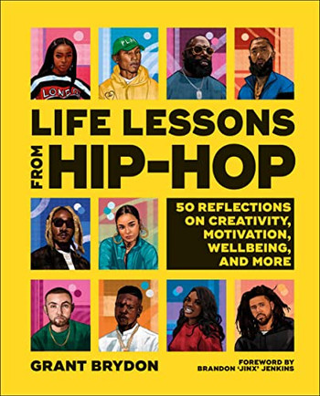 Life Lessons From Hip-Hop: 50 Reflections On Creativity, Motivation And Wellbeing