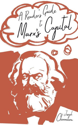 A Reader's Guide To Marx's Capital - 9781608467280