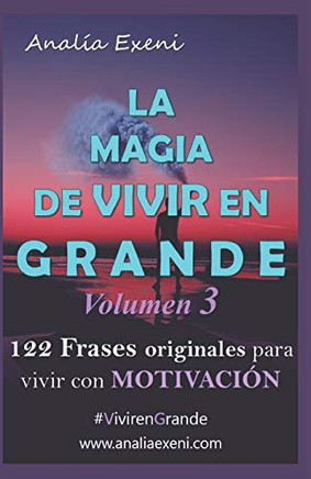 La Magia De Vivir En Grande: Motivaci??n (Spanish Edition)