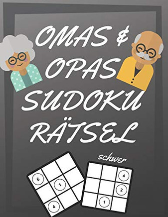 Omas und Opas Sudoku Ratsel: 200 Seiten mit extrem schwer Sudoku inklusive Lösungen und GroÃ?druck | Gedachtnistraining für Senioren | Perfekte Geschenkidee für GroÃ?eltern (German Edition)