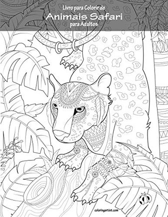 Livro Para Colorir De Animais Safari Para Adultos (Portuguese Edition)