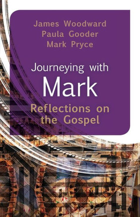 Journeying With Mark: Reflections On The Gospel