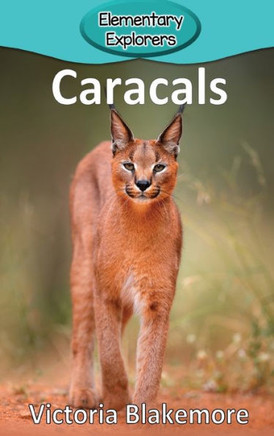 Caracals (81) (Elementary Explorers) - 9781948388436