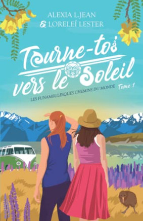 Tourne-toi vers le soleil (Les funambulesques chemins du monde) (French Edition)