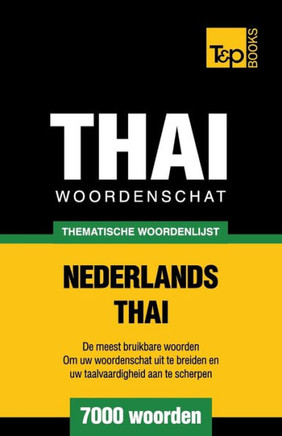 Thematische Woordenschat Nederlands-Thai - 7000 Woorden