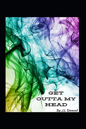 GET OUTTA MY HEAD