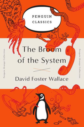 The Broom Of The System: A Novel (Penguin Orange Collection)