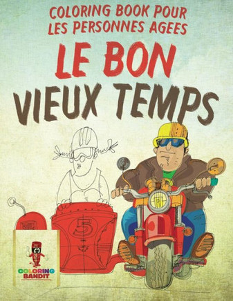 Le Bon Vieux Temps : Coloring Book Pour Les Personnes Ag?es (French Edition)