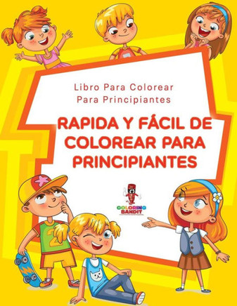 R?pida Y F?cil De Colorear Para Principiantes: Libro Para Colorear Para Principiantes (Spanish Edition)