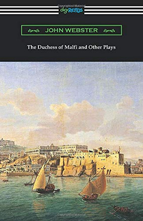 The Duchess of Malfi and Other Plays