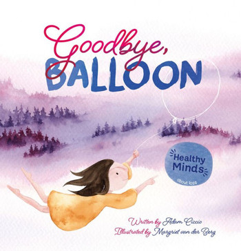 Goodbye, Balloon (Healthy Minds, 1)