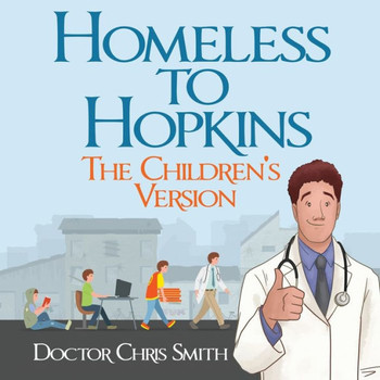 Homeless To Hopkins: The Children's Version - 9781960142955