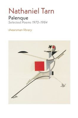 Palenque: Selected Poems 1972-1984 (Shearsman Library) - 9781848619036