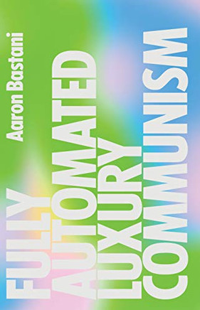 Fullautated Luxury Communismaanifesto