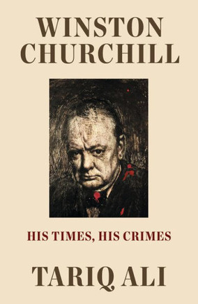 Winston Churchill: His Times, His Crimes - 9781788735803