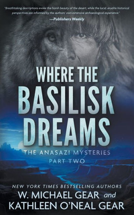Where The Basilisk Dreams: A Native American Historical Mystery Series (The Anasazi Mysteries)