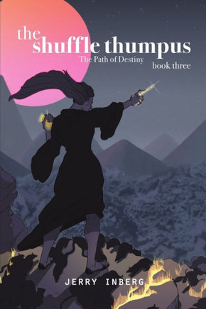 The Shuffle Thumpus Book Three: The Path Of Destiny