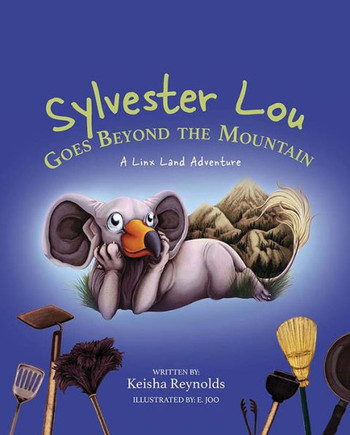 Sylvester Lou Goes Beyond The Mountain: A Linx Land Adventure