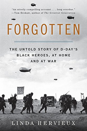 Forgotten: The Untold Story of D-Day's Black Heroes, at Home and at War