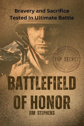 Battlefield Of Honor: Bravery And Sacrifice Tested In Ultimate Battle (Large Print Edition)