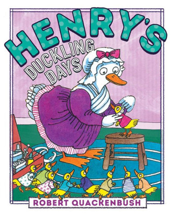 Henry's Duckling Days (Henry Duck)