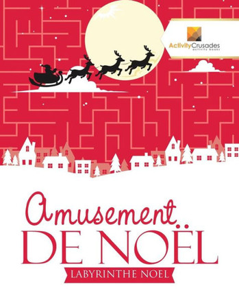 Amusement De No?l : Labyrinthe Noel (French Edition)
