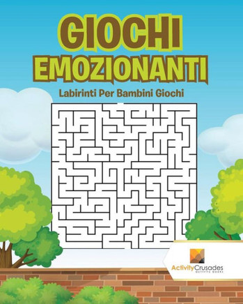 Giochi Emozionanti : Labirinti Per Bambini Giochi (Italian Edition)