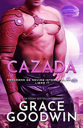 Cazada: Letra grande (Programa de Novias Interestelares) (Spanish Edition)