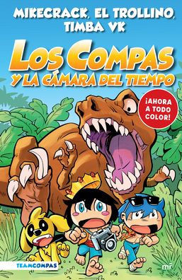 Compas 3. Los Compas Y La C?mara Del Tiempo (Edici?n A Color) (Spanish Edition)