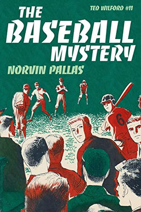 The Baseball Mystery: Ted Wilford #11