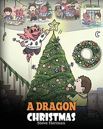 A Dragon Christmas: Help Your Dragon Prepare for Christmas. A Cute Children Story To Celebrate The Most Special Day of The Year. (My Dragon Books)