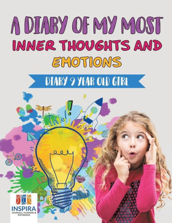 A Diary Of My Most Inner Thoughts And Emotions | Diary 9 Year Old Girl