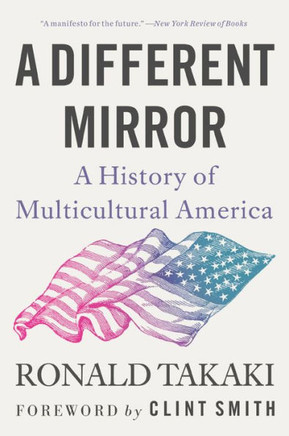 A Different Mirror: A History Of Multicultural America - 9780316499071