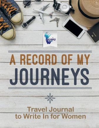 A Record Of My Journeys | Travel Journal To Write In For Women